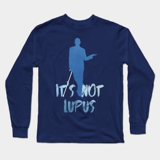 It's not lupus Long Sleeve T-Shirt